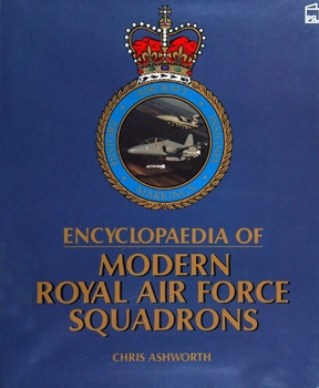 Encyclopaedia of Modern Royal Air Force Squadrons