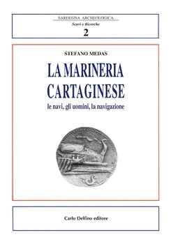 La Marineria Cartaginese: Le Navi, gli Uomini, la Navigazione