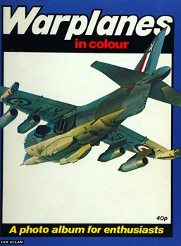 Warplanes in Colour: A Photo Album for Enthusiasts