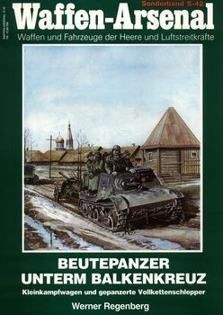 Beutepanzer unterm Balkenkreuz: Kleinkampfwagen und gepanzerte Vollkettenschlepper (Waffen-Arsenal Sonderband S-42)