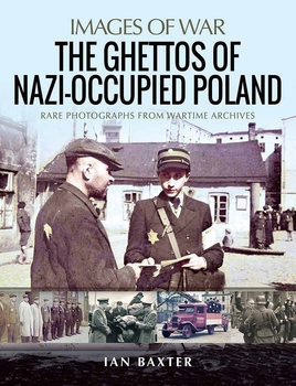 The Ghettos of Nazi-Occupied Poland (Images of War)