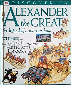 Alexander the Great: The Legend of a Warrior King (DK Discoveries)