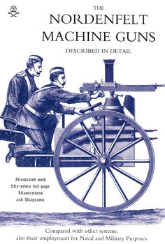 The Nordenfelt Machine Guns Described In Detail