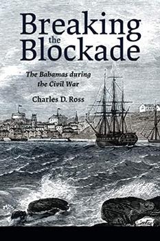 Breaking the Blockade: The Bahamas during the Civil War