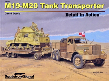 M19-M20 Tank Transporters Detail in Action (Squadron/Signal 39006)