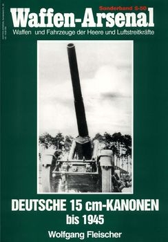 Deutsche 15 cm-Kanonen bis 1945 (Waffen-Arsenal Sonderband S-50)