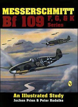Messerschmitt Bf.109F, G, & K Series. An Illustrated Study [Schiffer]