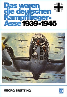Das waren die deutschen Kampfflieger-Asse 1939-1945