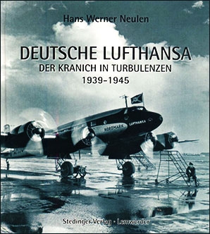 Deutsche Lufthansa: Der Kranich in Turbulenzen, 1939-1945