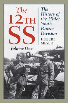 The 12th SS Volume One: The History of the Hitler Youth Panzer Division