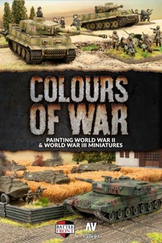 Colours Of War: Painting World War II & World War III Miniatures