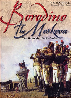 Borodino The Moskova: The Battle for the Redoubts