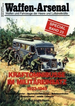 Kraftomnibusse im Militareinsatz 1933-1945 (Waffen-Arsenal Special Band 23)