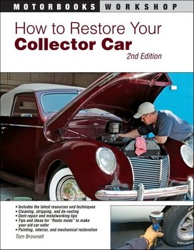 How to Restore Your Collector Car, 2nd Edition