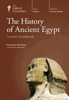 The History of Ancient Egypt (The Great Courses)
