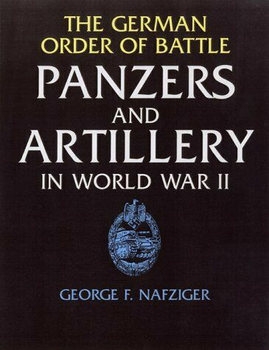 The German Order of Battle: Panzers and Artillery in World War II