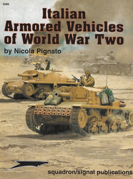 Italian Armored Vehicles of World War II (Squadron Signal 6089)