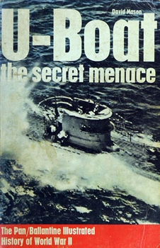 U-Boat: The Secret Menace (The Pan/Ballantine Illustrated History of World War II)