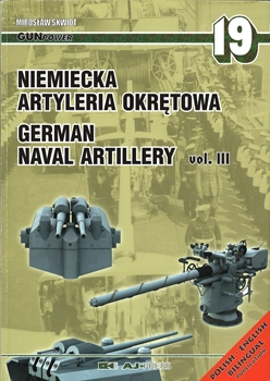 Niemiecka Artyleria Okretowa / German Naval Artillery vol. III (GunPower 19)