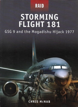 Storming Flight 181: GSG 9 and the Mogadishu Hijack 1977 (Osprey Raid 19)