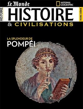 La Splendeur de Pompei (Le Monde Histoire & Civilisations 2021)