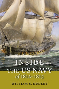 Inside the US Navy of 1812-1815 (Johns Hopkins Books on the War of 1812)