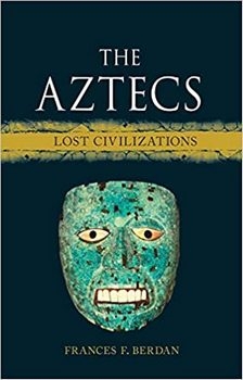 The Aztecs: Lost Civilizations