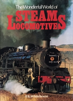 The Wonderful World of Steam Locomotives