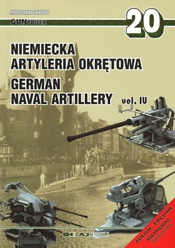 Niemiecka Artyleria Okretowa / German Naval Artillery Vol.IV (GunPower №20)
