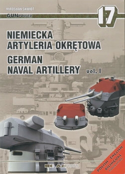 Niemiecka Artyleria Okretowa Vol.I  / German Naval Artillery Vol.I (GunPower 17)