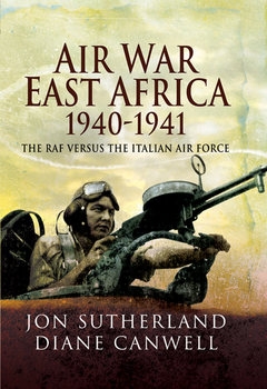 Air War in East Africa 1940-1941: The RAF Versus the Italian Air Force
