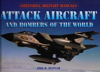 Attack Aircraft and Bombers of the World (Greenhill Military Manuals)