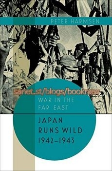 Japan Runs Wild, 19421943 (War in the Far East Book 2)