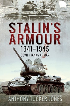 Stalins Armour 1941-1945: Soviet Tanks at War