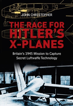 The Race for Hitler's X-Planes: Britain's 1945 Mission to Capture Secret Luftwaffe Technology