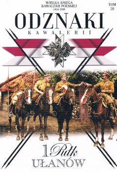 1 Pulk Ulanow Krechowieckich (Wielka Ksiega Kawalerii Polskiej 1918-1939. Odznaki Kawalerii Tom 28)