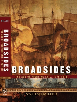 Broadsides: The Age of Fighting Sail 1775-1815