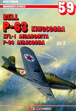Bell P-63 Kingcobra, XFL-1 Airabonita, P-39 Airacobra Cz. 2 (Monografie Lotnicze 59)