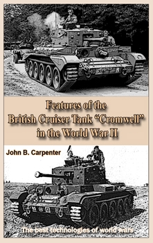 Features of the British Cruiser Tank Cromwell in the World War II (The best technologies of world wars)