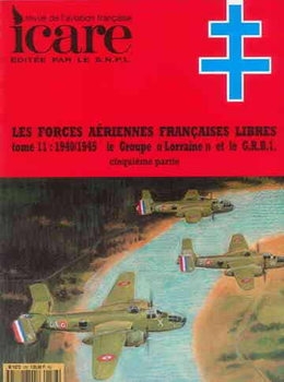 Les Forces Aeriennes Francaises Tome 11: 1940/1945 Le Groupe "Lorraine" Partie 5 (Icare №176)