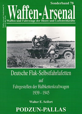 Waffen-Arsenal Sonderband S-78 - Deutsche Flak-Selbstfahrlafetten auf Fahrgestellen der Halbkettenkraftwagen 1939 - 1945