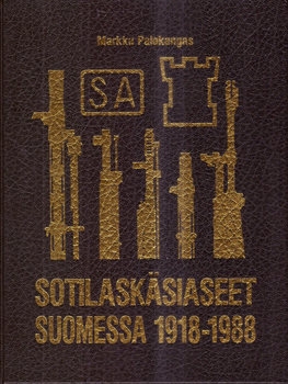Military Small Arms in Finland 1918-1988 Second Volume: Finnish Weapons
