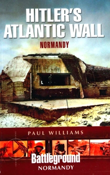 Hitler's Atlantic Wall: Normandy (Battleground Normandy)