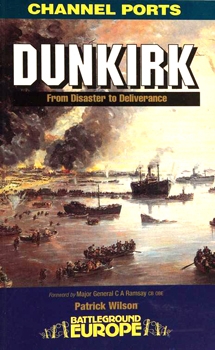Dunkirk 1940: From Disaster to Deliverance (Battleground Europe)