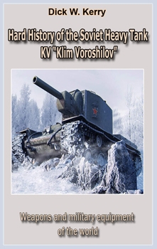 Hard History of the USSR Heavy Tank KV “Klim Voroshilov” (Weapons and military equipment of the world)