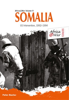 Somalia: US Intervention 1992-1994 (Africa@War 9) 