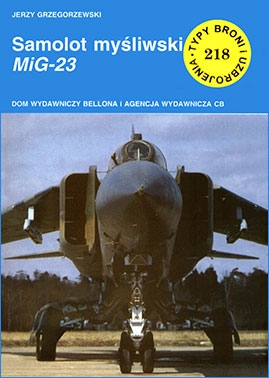 Samolot mysliwski MiG-23  [Typy Broni i Uzbrojenia 218]
