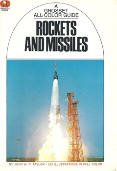 Rockets and Missiles (A Grosset All-Color Guide)
