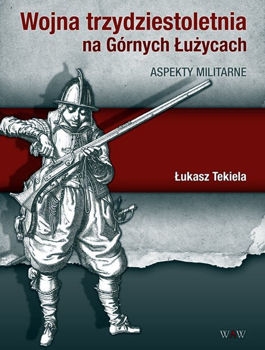 Wojna trzydziestoletni na Gornych Luzycach. Aspekty militarne