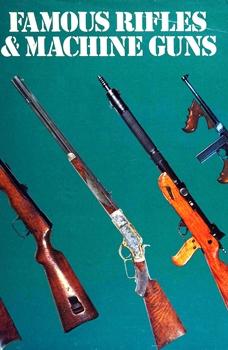 Famous Rifles and Machine Guns